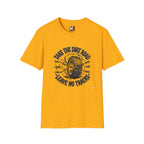 Take the dirt road - leave no tracks T-shirt