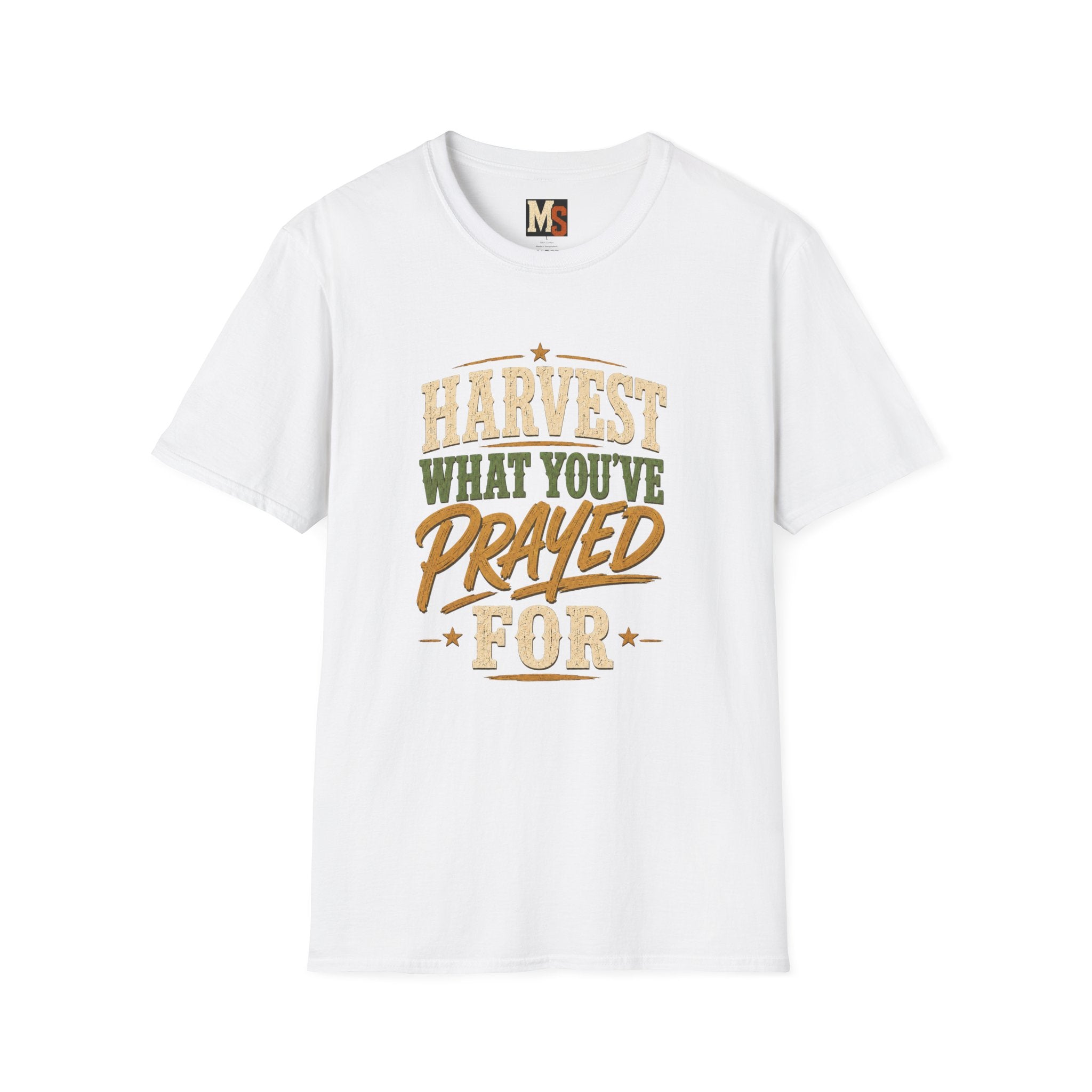 Harvest what you've prayed for T-shirt