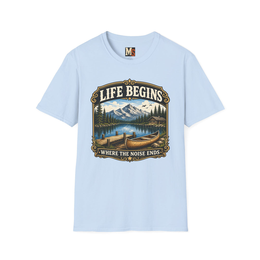 Life begins where the noise ends T-shirt