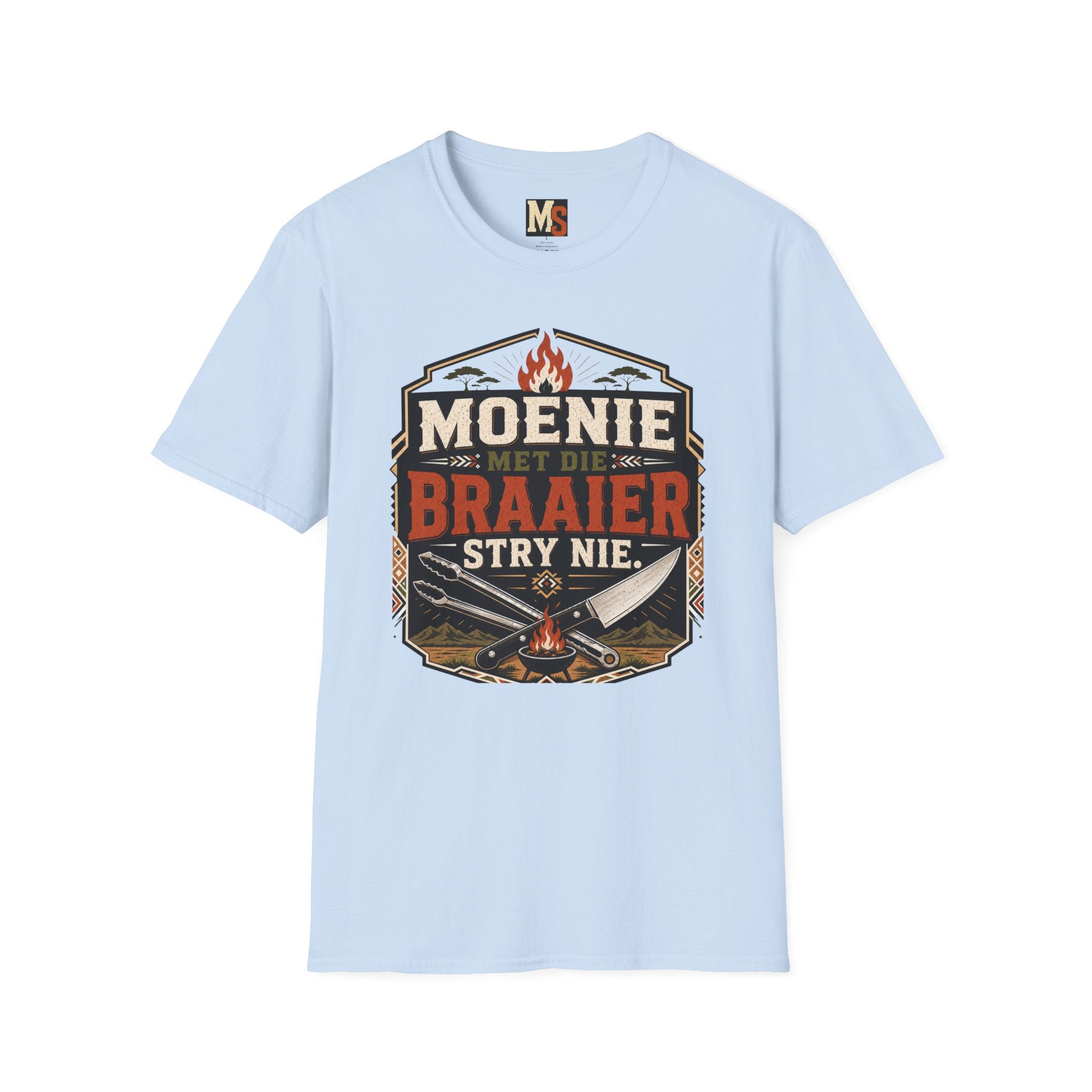 Moenie met die braaier stry nie T-shirt