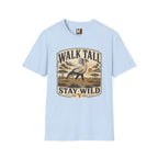 Walk tall, stay wild T-shirt