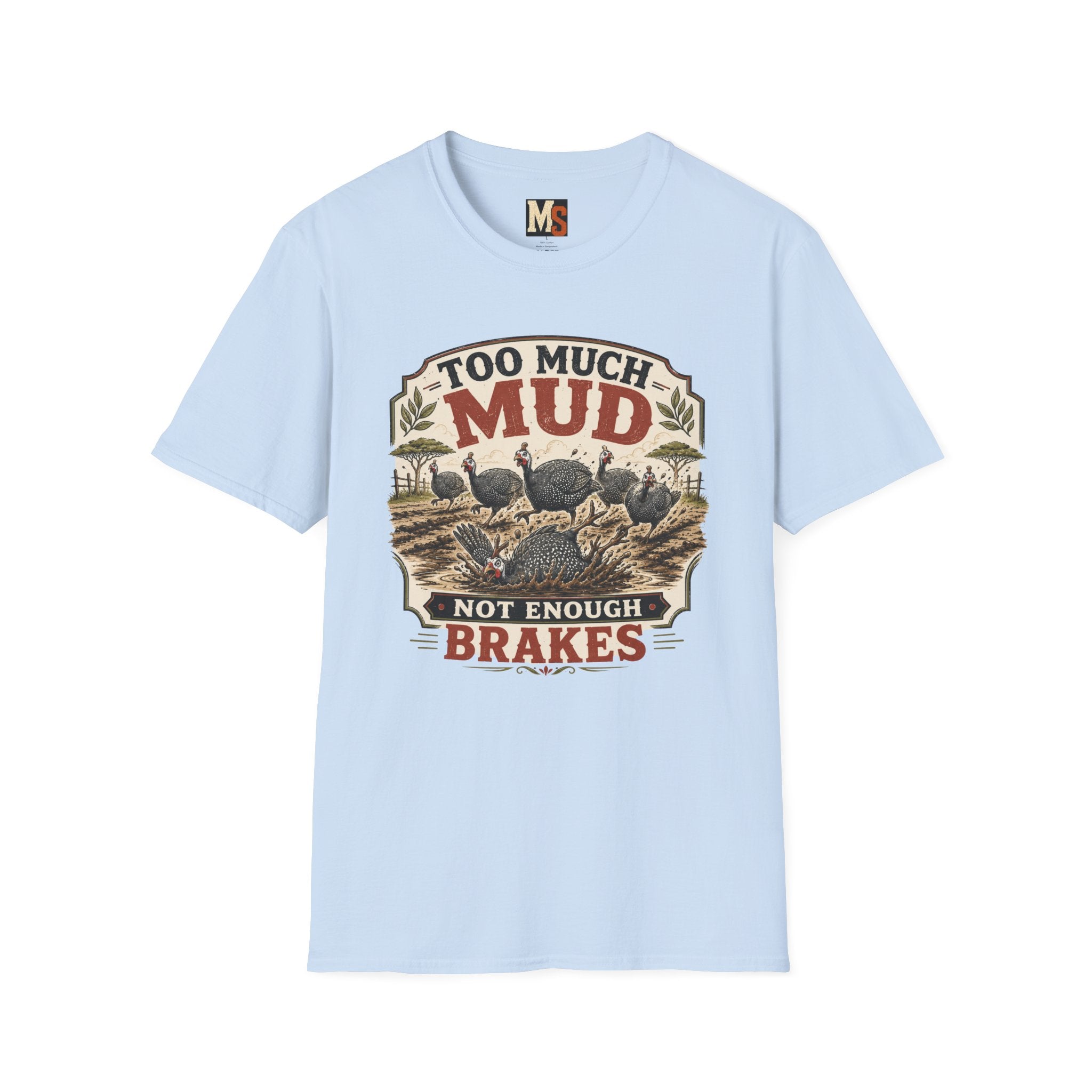 Too much mud - not enough brakes T-shirt