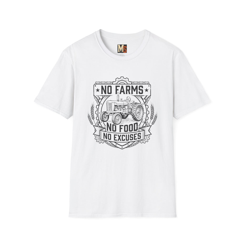 No Farms, No Food, No Excuses T-shirt