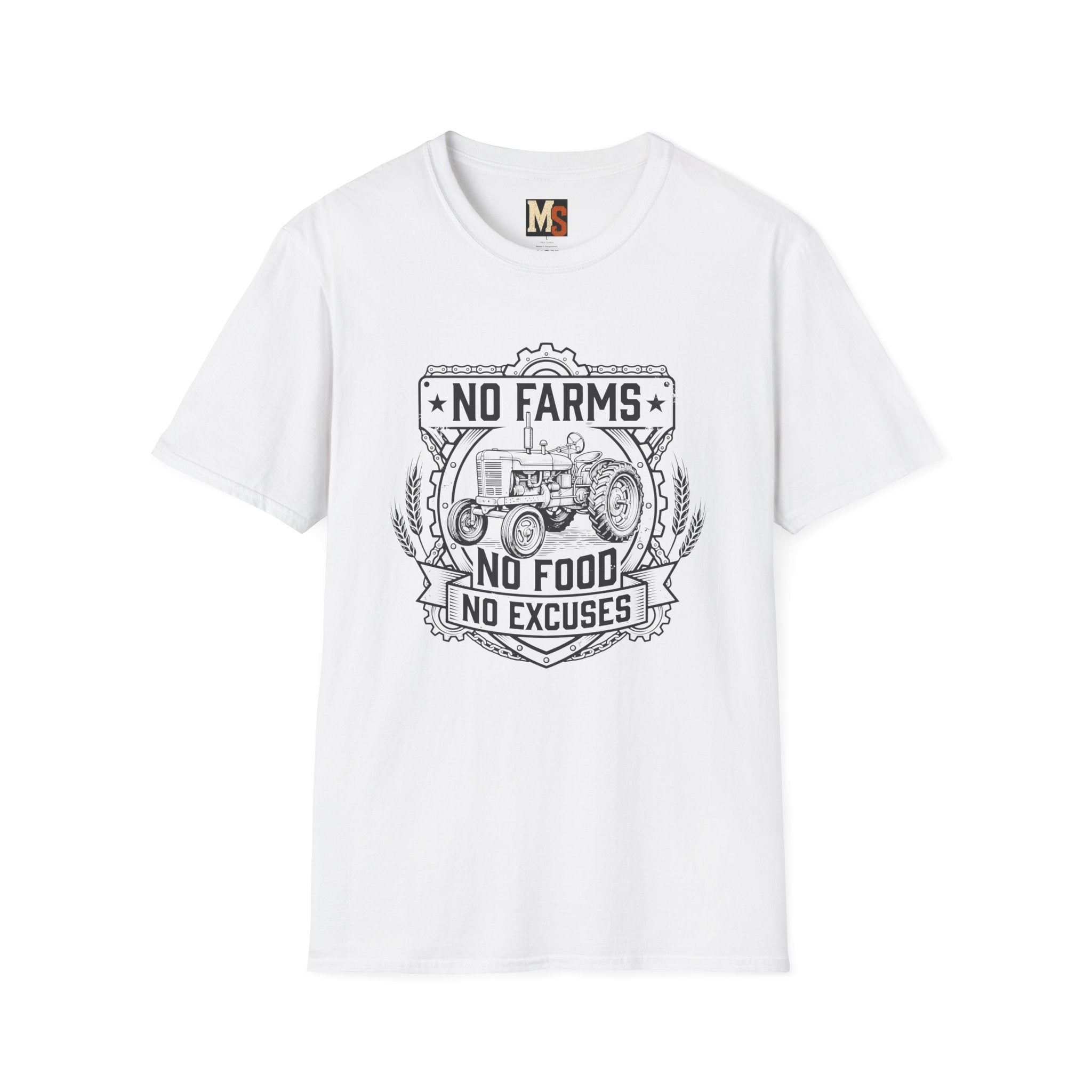 No Farms, No Food, No Excuses T-shirt