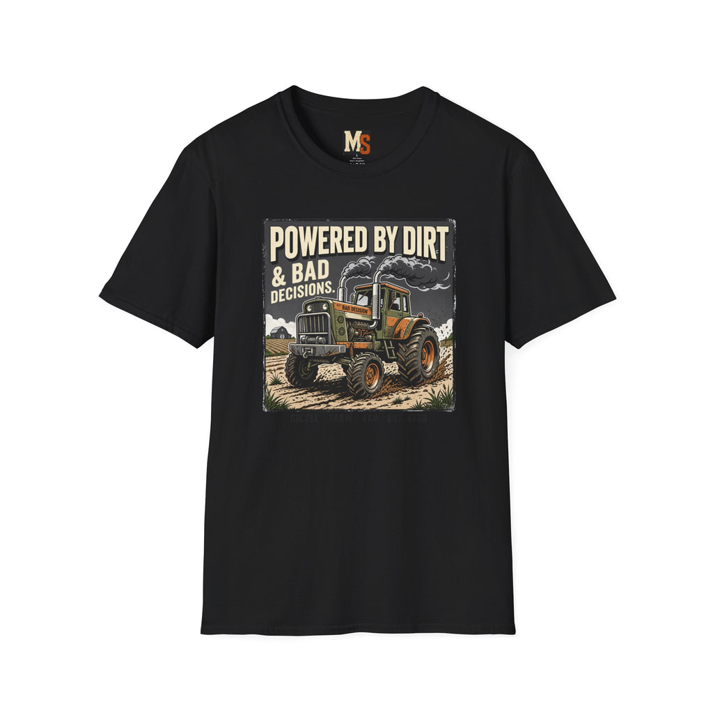 Powered by Dirt & Bad Decisions T-shirt