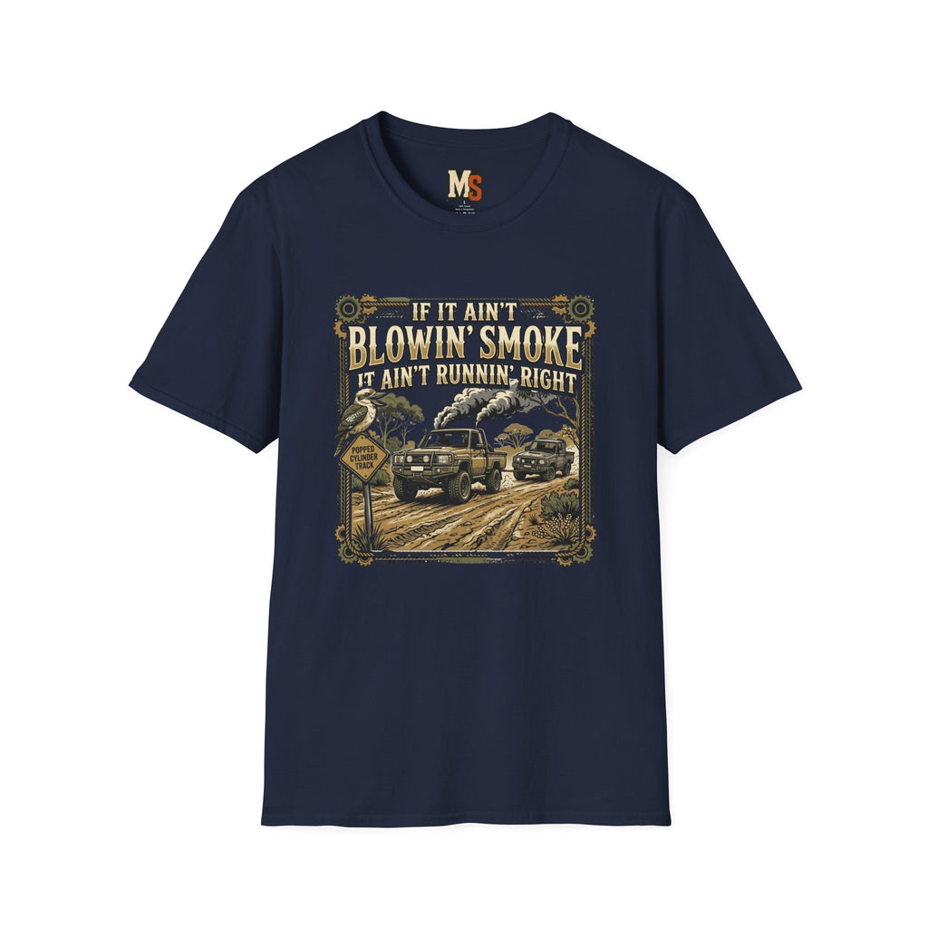 If it ain't blowin smoke, it ain't runnin' right T-shirt