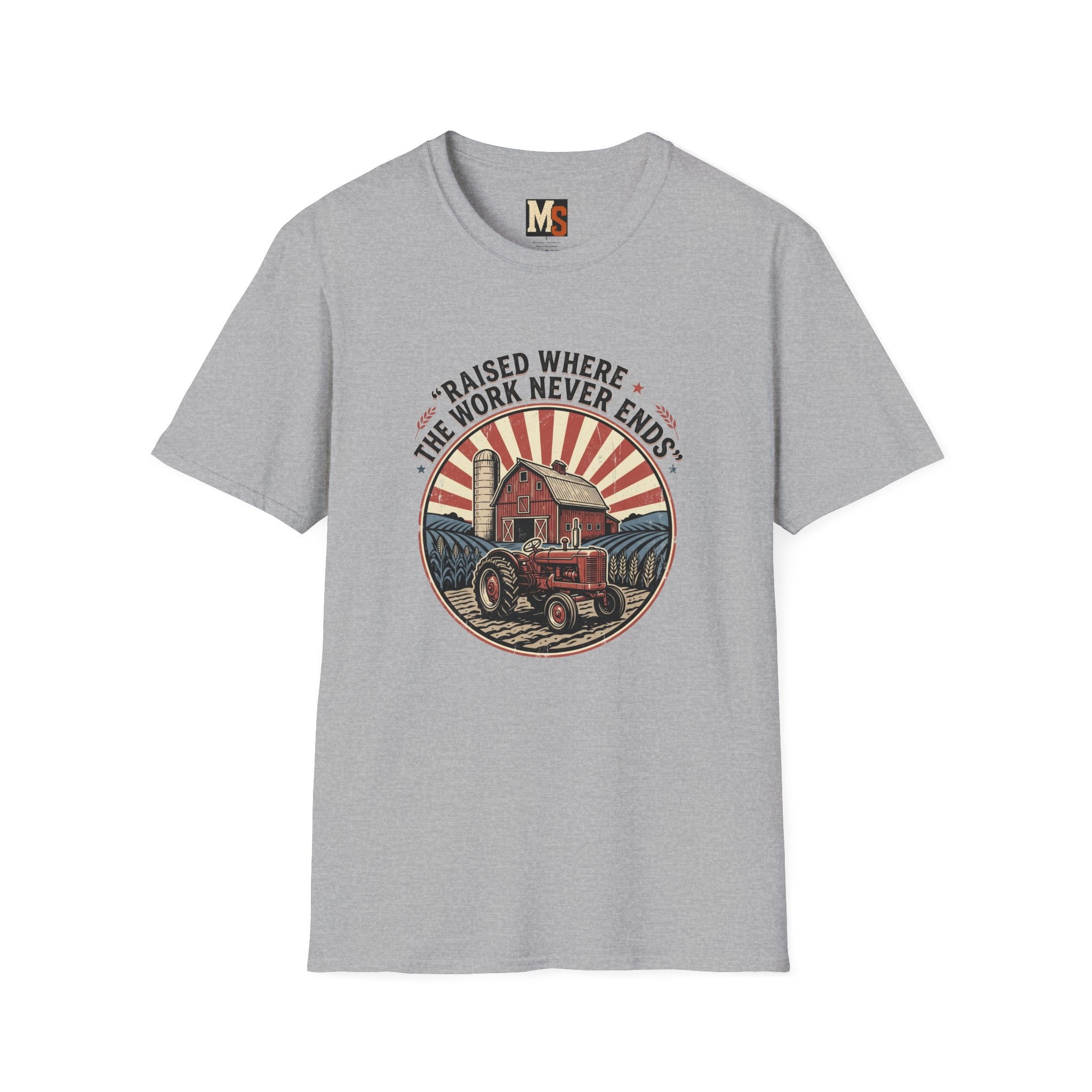 Raised where the work never ends T-shirt