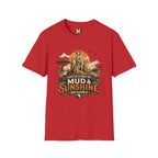 Life is a mix of Mud & Sunshine, but worth it T-shirt
