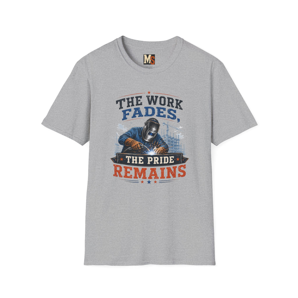 The work fades, the pride remains T-shirt