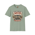 Too much mud - not enough brakes T-shirt