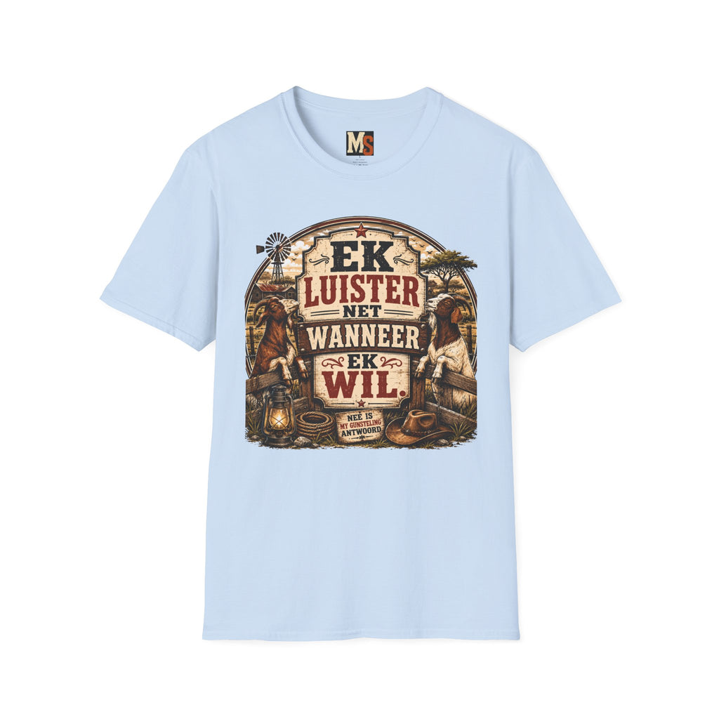 Ek luister net wanneer ek wil T-shirt