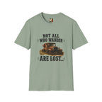 Not all who wander, are lost T-shirt