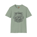 No Farms, No Food, No Excuses T-shirt