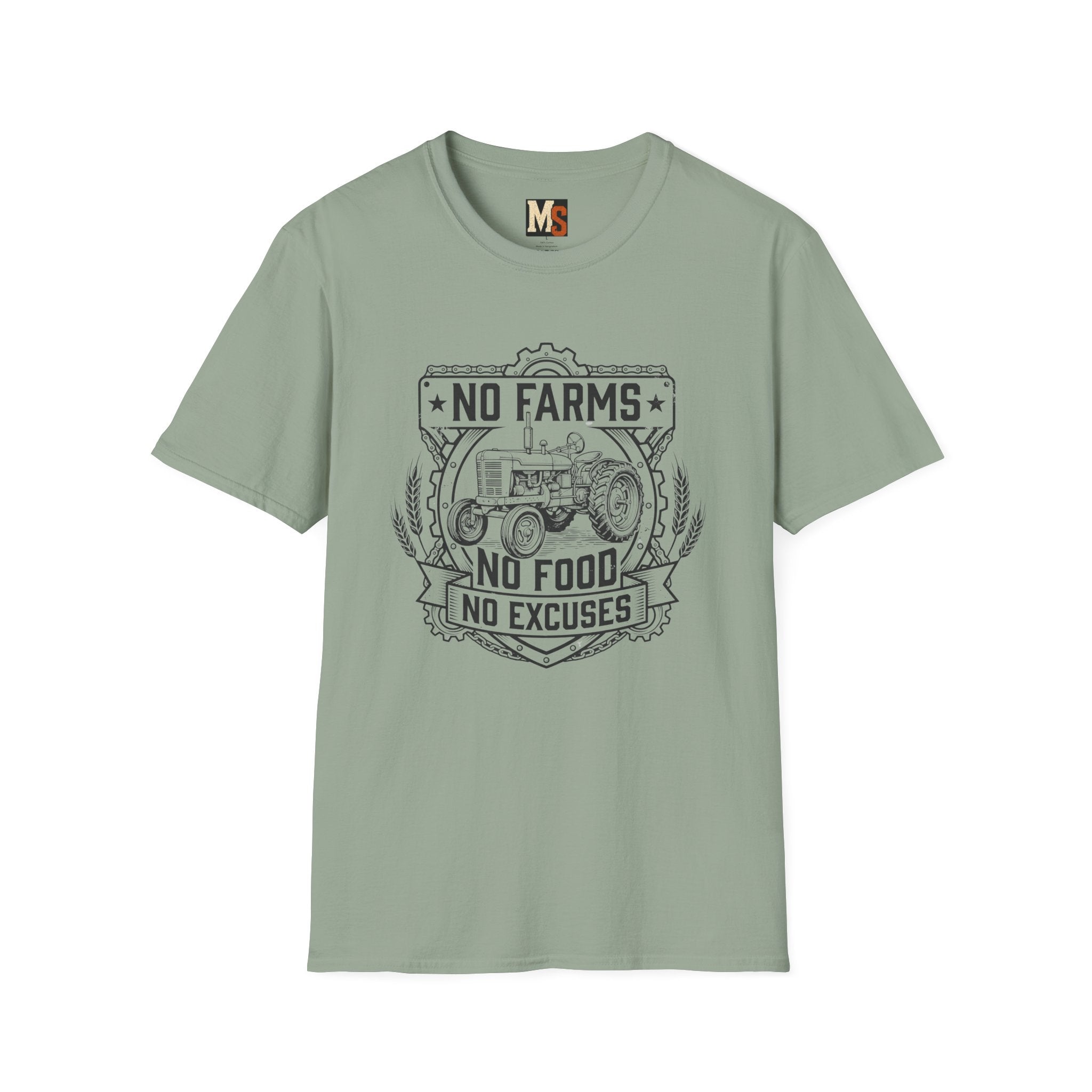 No Farms, No Food, No Excuses T-shirt