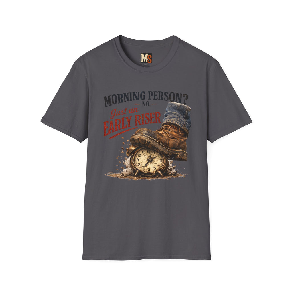 Morning person_ No - Just an early riser T-shirt