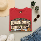 If it ain't blowin smoke T-shirt