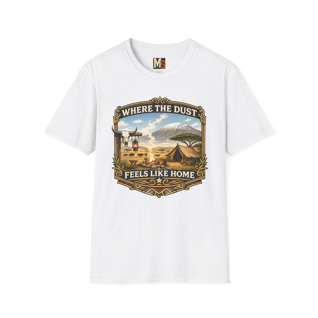 Where the Dust feels like home T-shirt