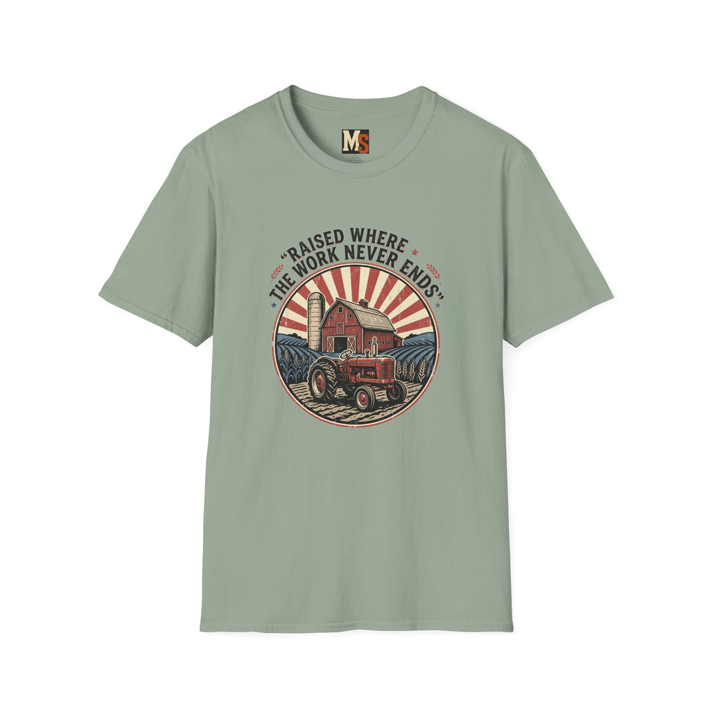 Raised where the work never ends T-shirt