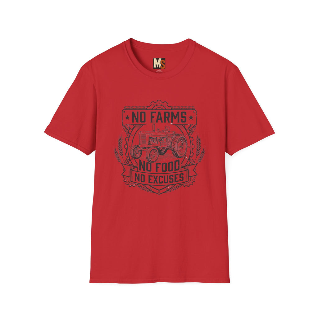 No Farms, No Food, No Excuses T-shirt