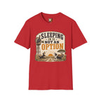 Sleeping in is not an option2 T-shirt