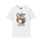 Coffee - fueling the dream T-shirt