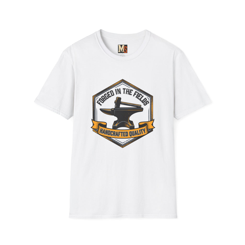 Forged in the fields - handcrafted quality T-shirt