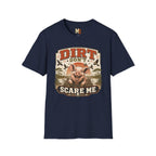 Dirt Don't Scare Me T-shirt