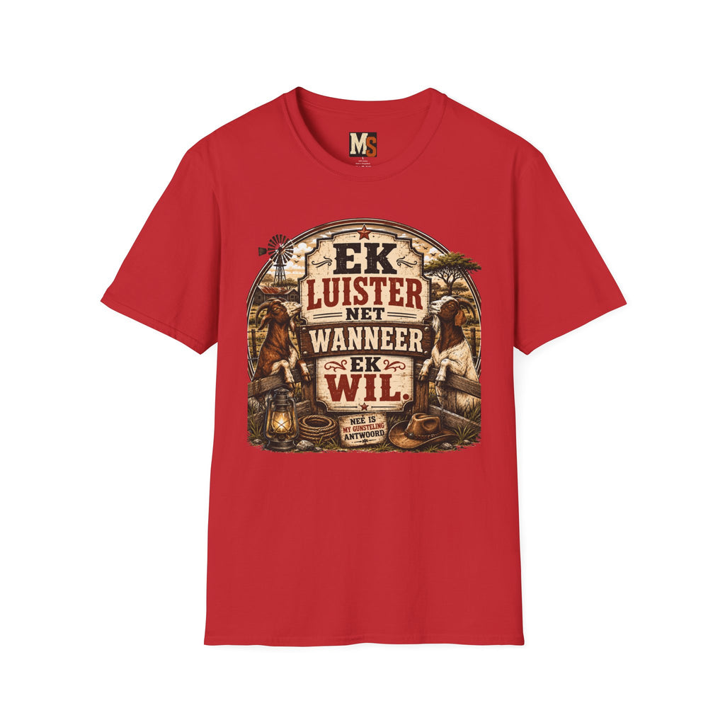 Ek luister net wanneer ek wil T-shirt