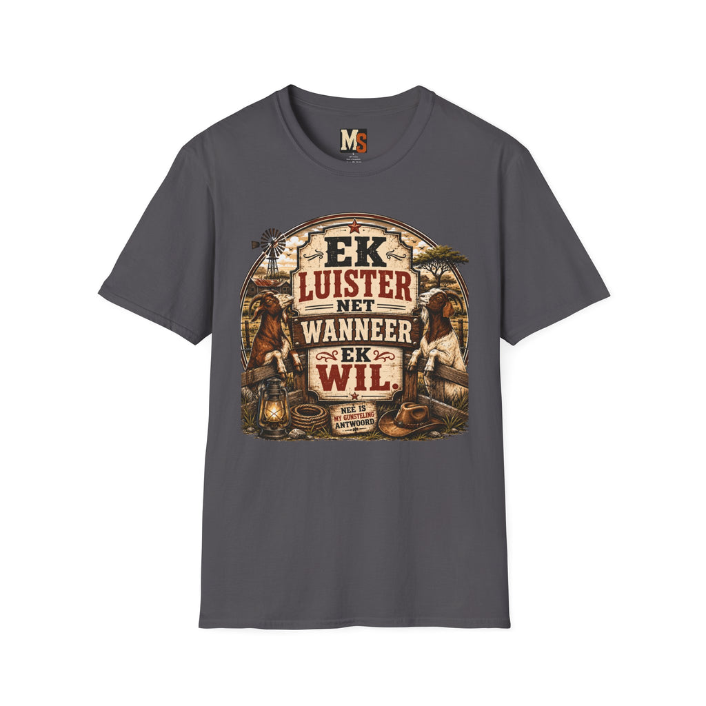 Ek luister net wanneer ek wil T-shirt