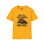 Not all who wander, are lost T-shirt