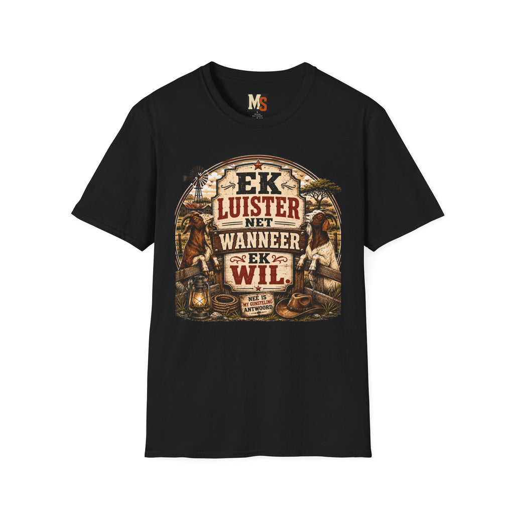 Ek luister net wanneer ek wil T-shirt