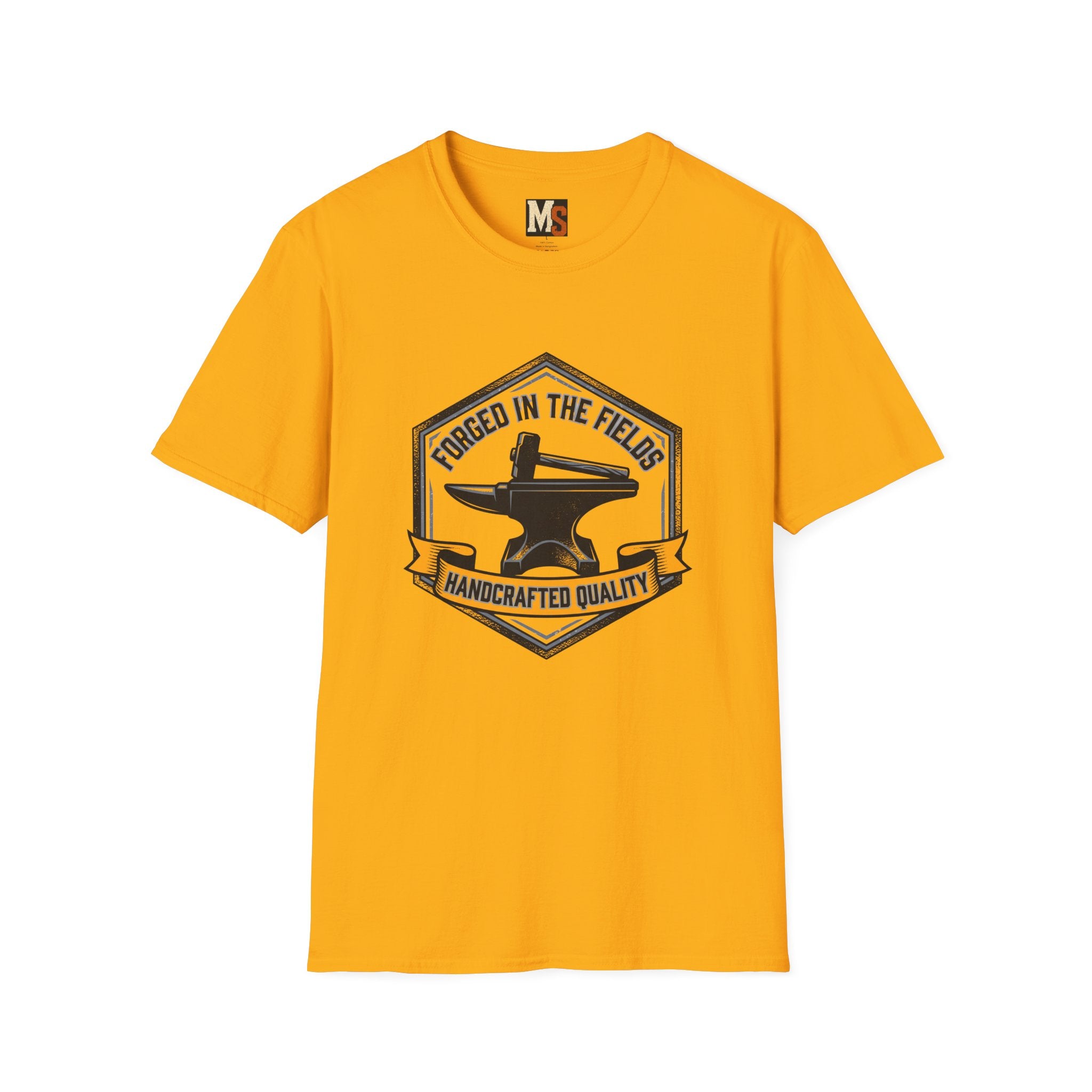 Forged in the fields - handcrafted quality T-shirt