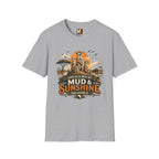 Life is a mix of Mud & Sunshine, but worth it T-shirt