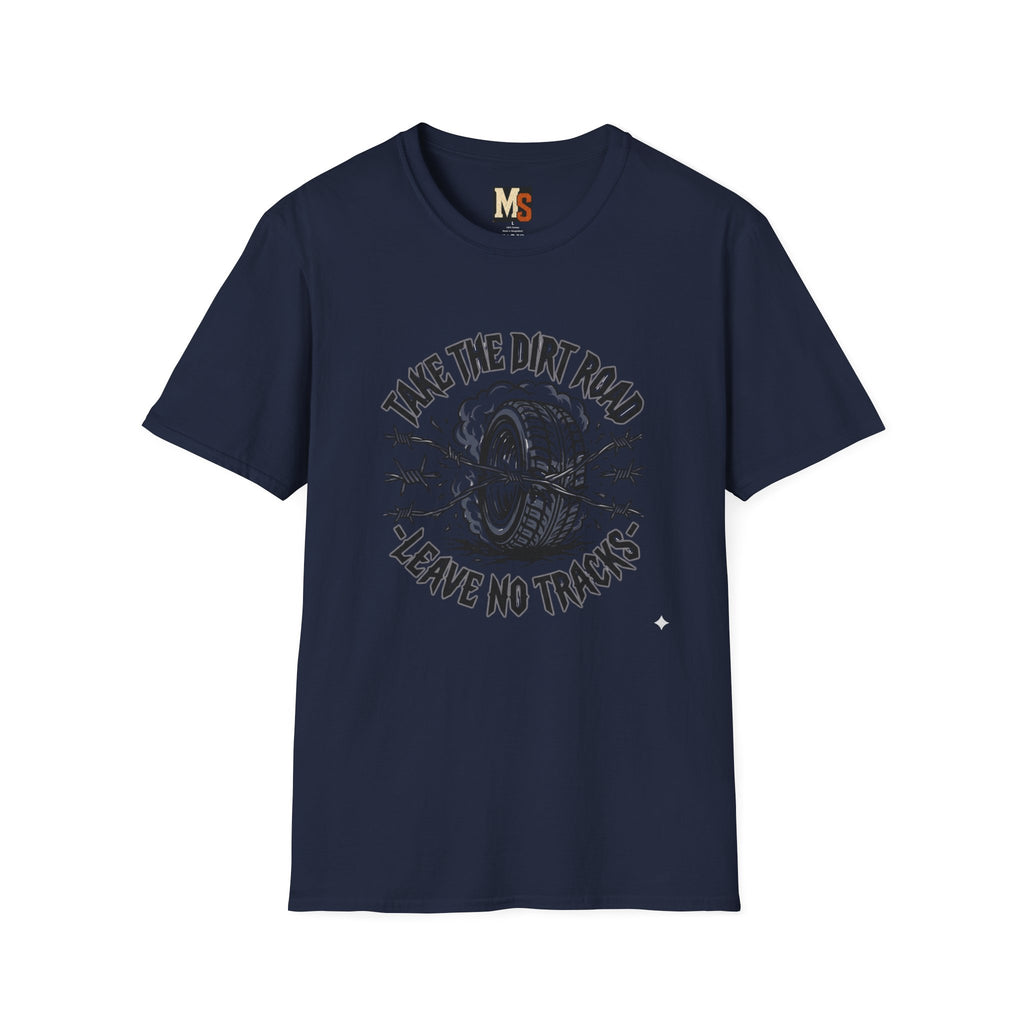 Take the dirt road - leave no tracks T-shirt