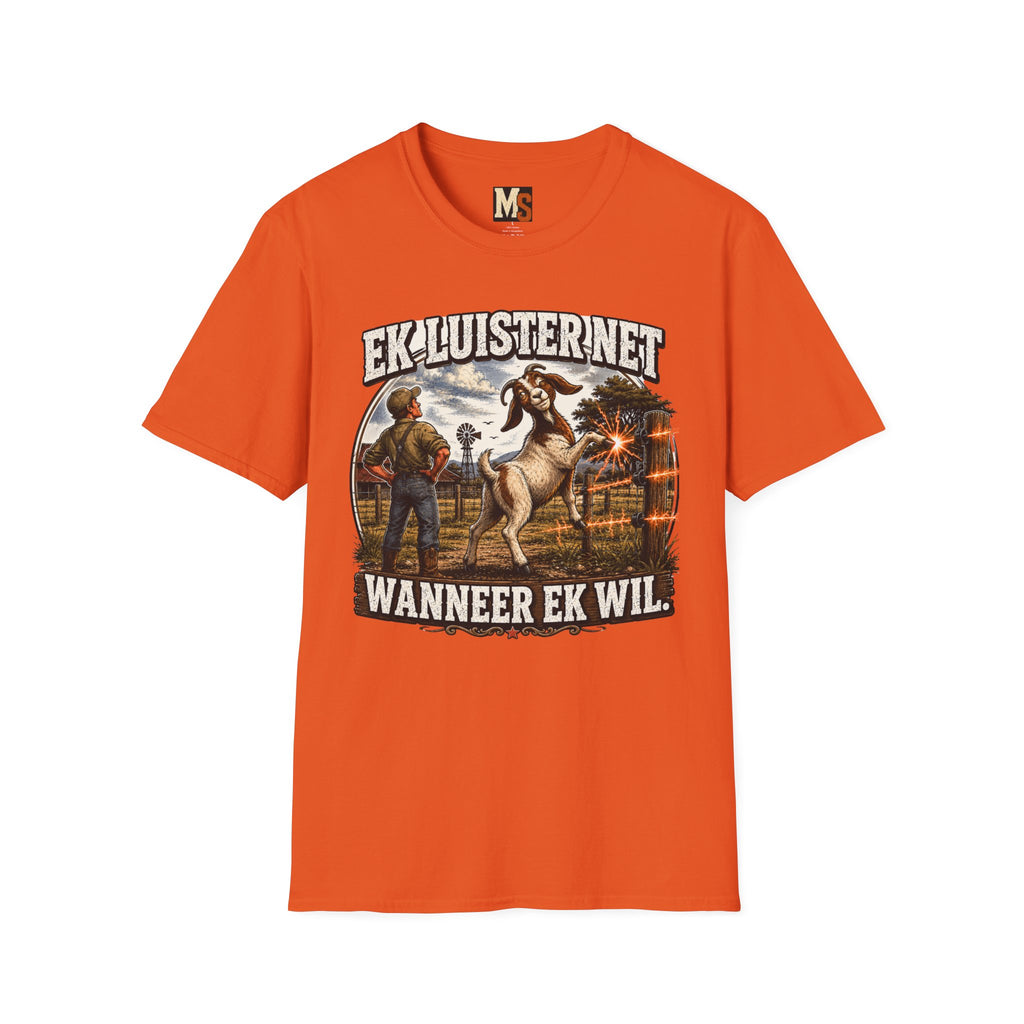 Ek luister net wanneer ek wil T-shirt