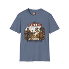 I only listen when the cows ain't talking T-shirt