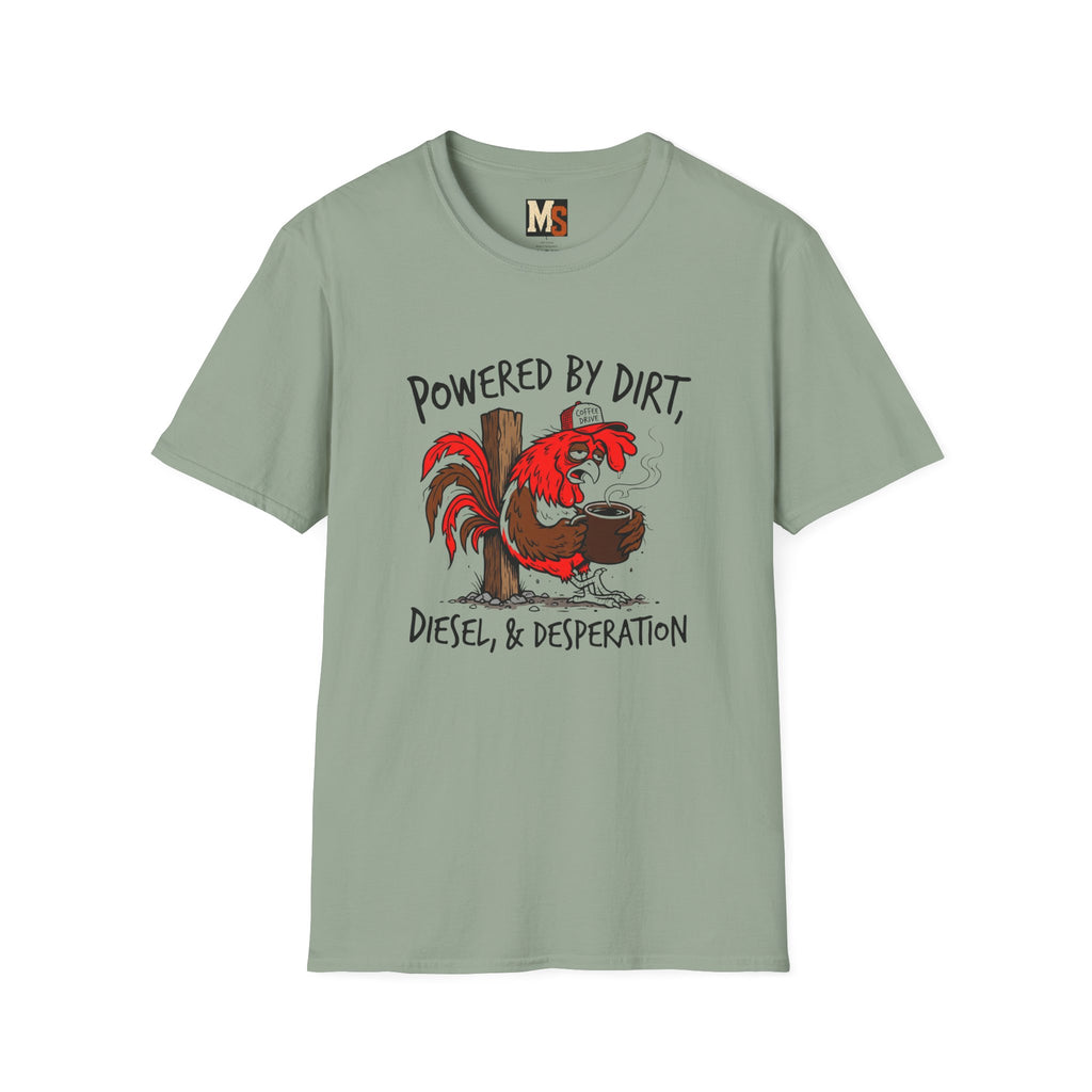 Powered by Dirt, Diesel & Desperation T-shirt