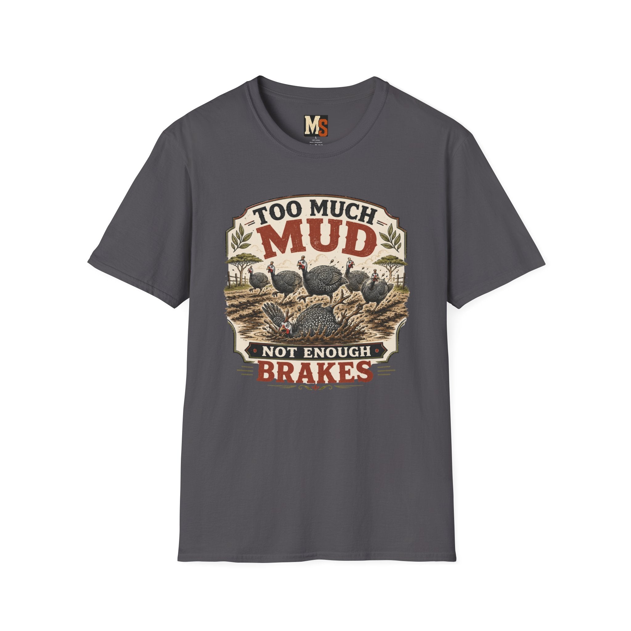 Too much mud - not enough brakes T-shirt