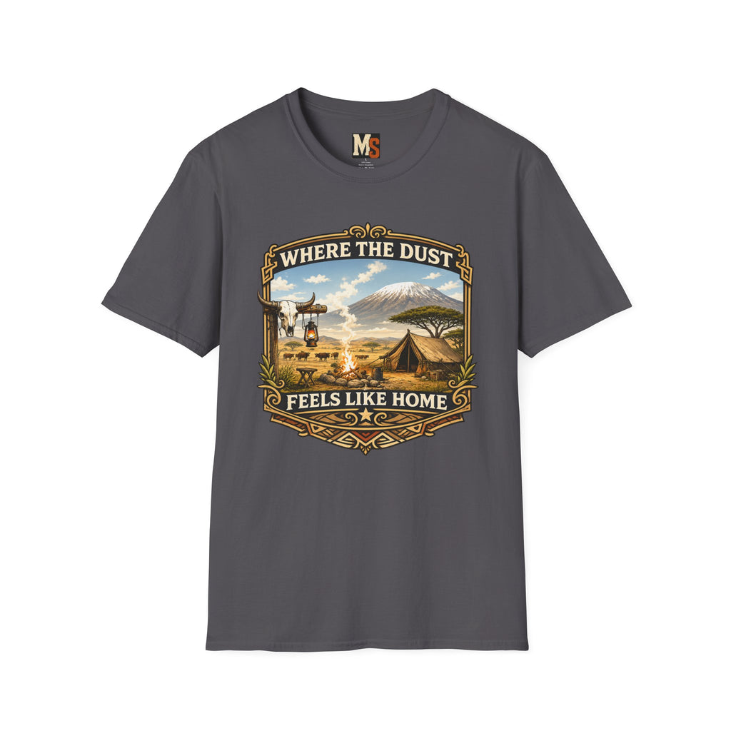 Where the Dust feels like home T-shirt
