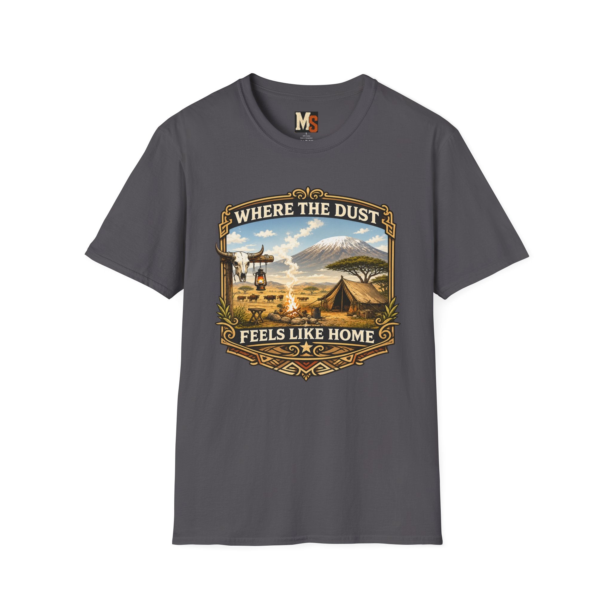 Where the Dust feels like home T-shirt