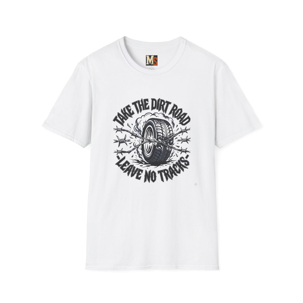 Take the dirt road - leave no tracks T-shirt