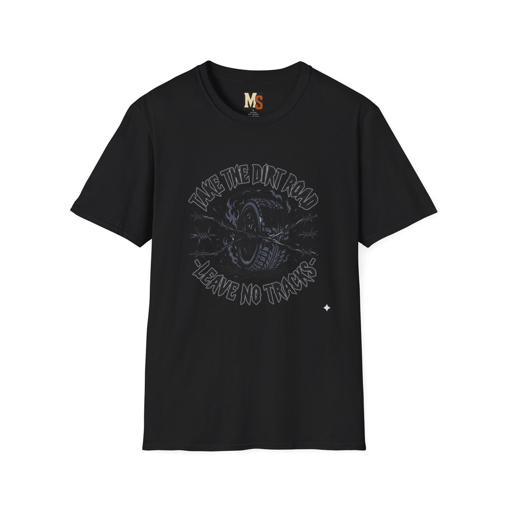 Take the dirt road - leave no tracks T-shirt