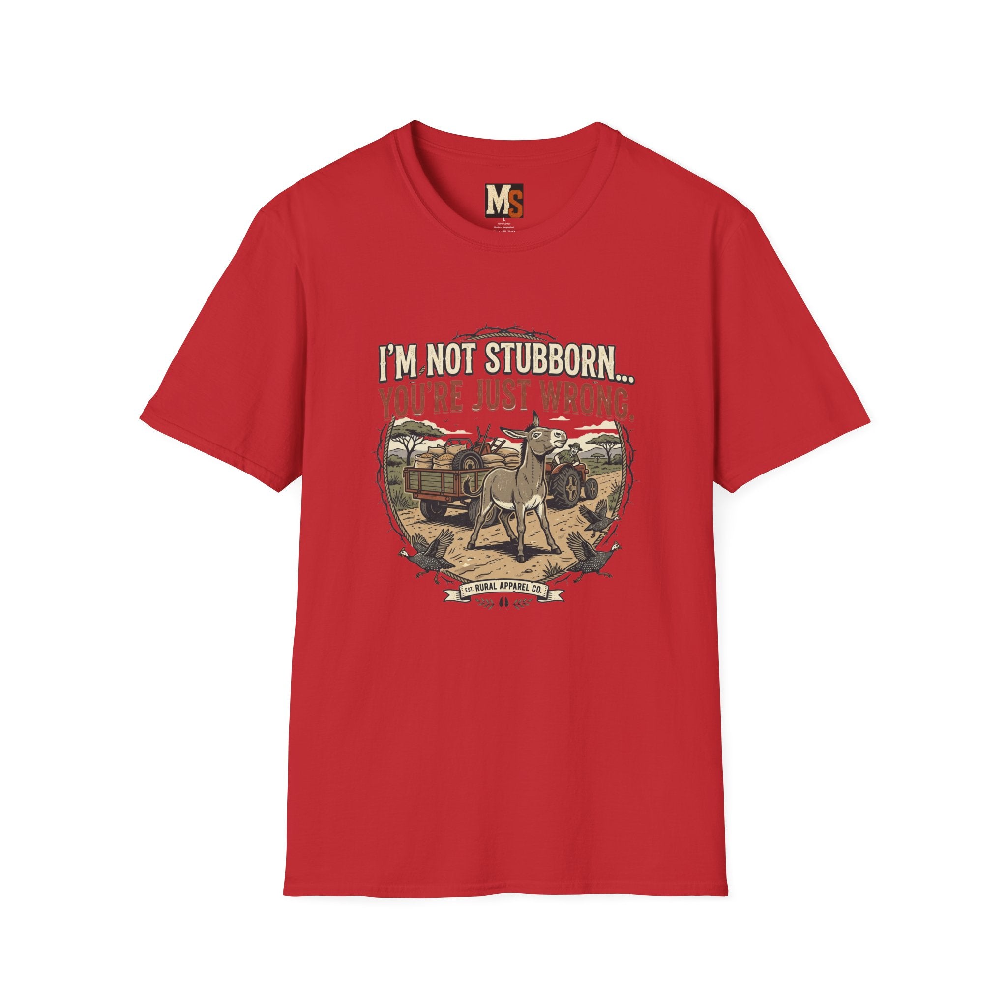 I'n not stubborn...you're just wrong T-shirt
