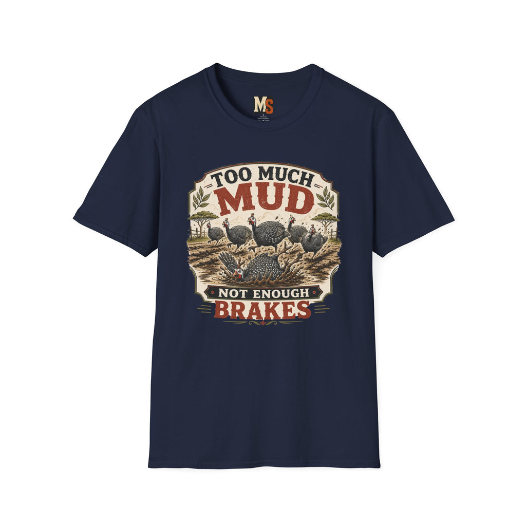 Too much mud - not enough brakes T-shirt