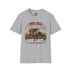 Not all who wander are lost T-shirt