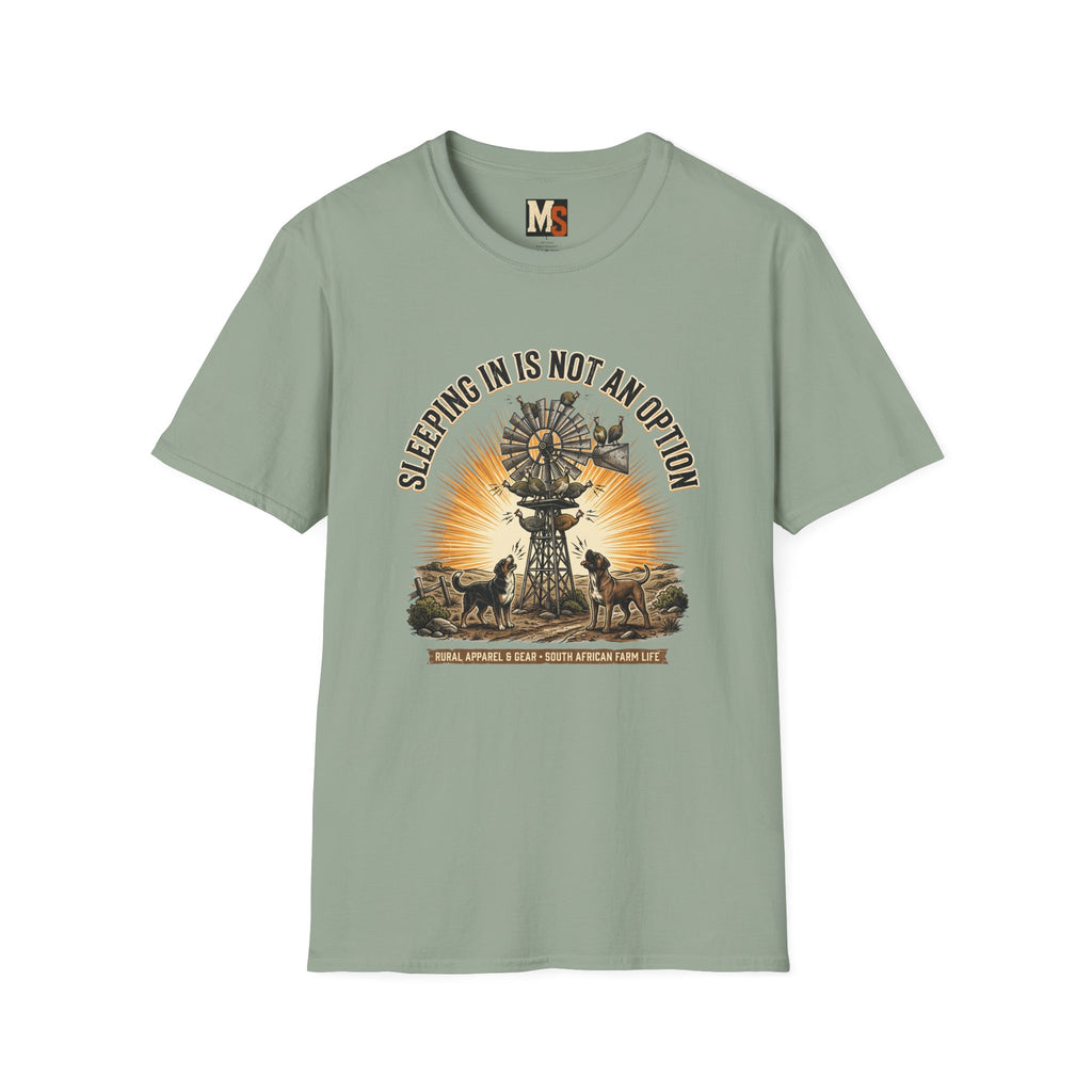 Sleeping in is not an option T-shirt