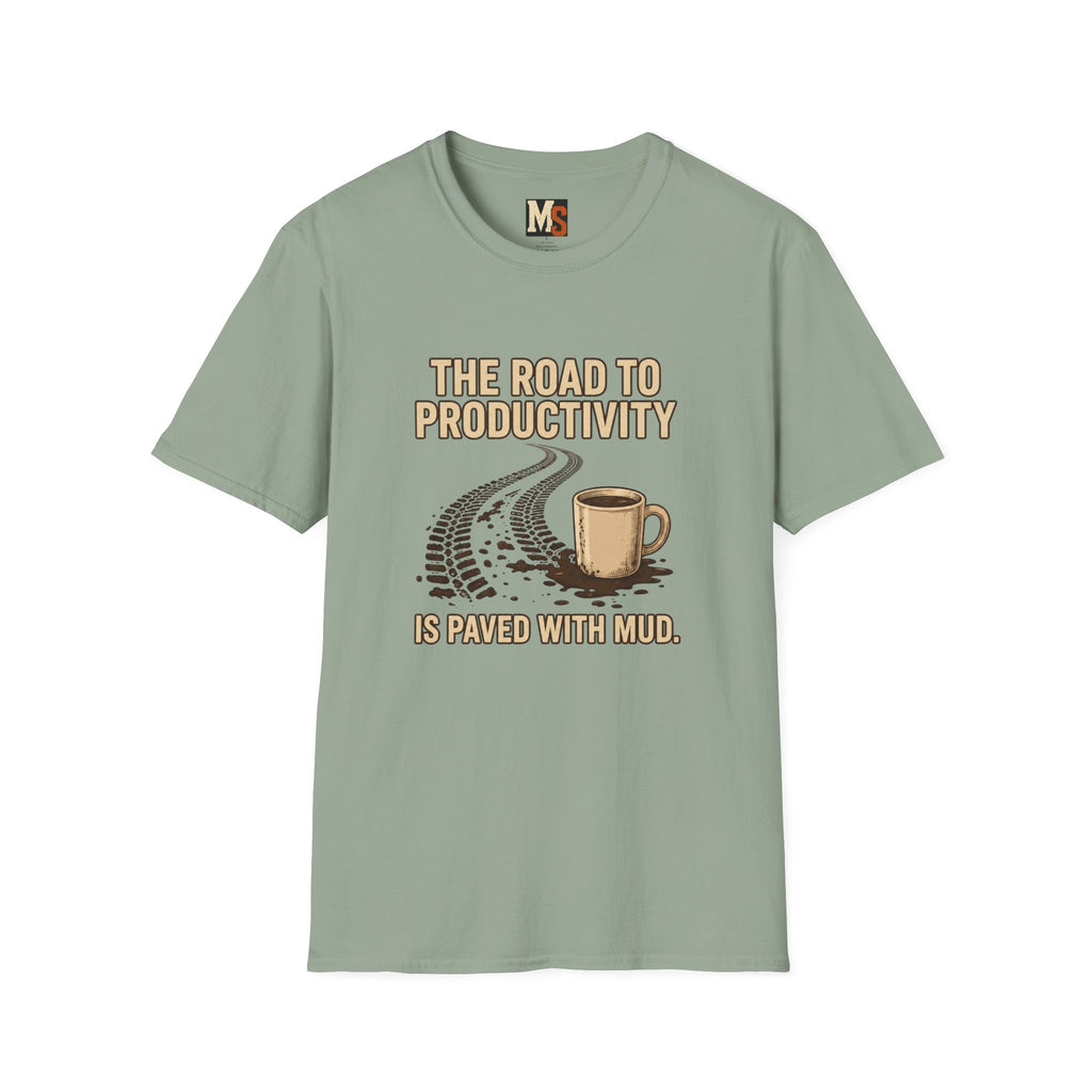 The road to Productivity is paved with mud T-shirt