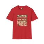 Warning_ May spontaneously talk about farming trucks T-shirt