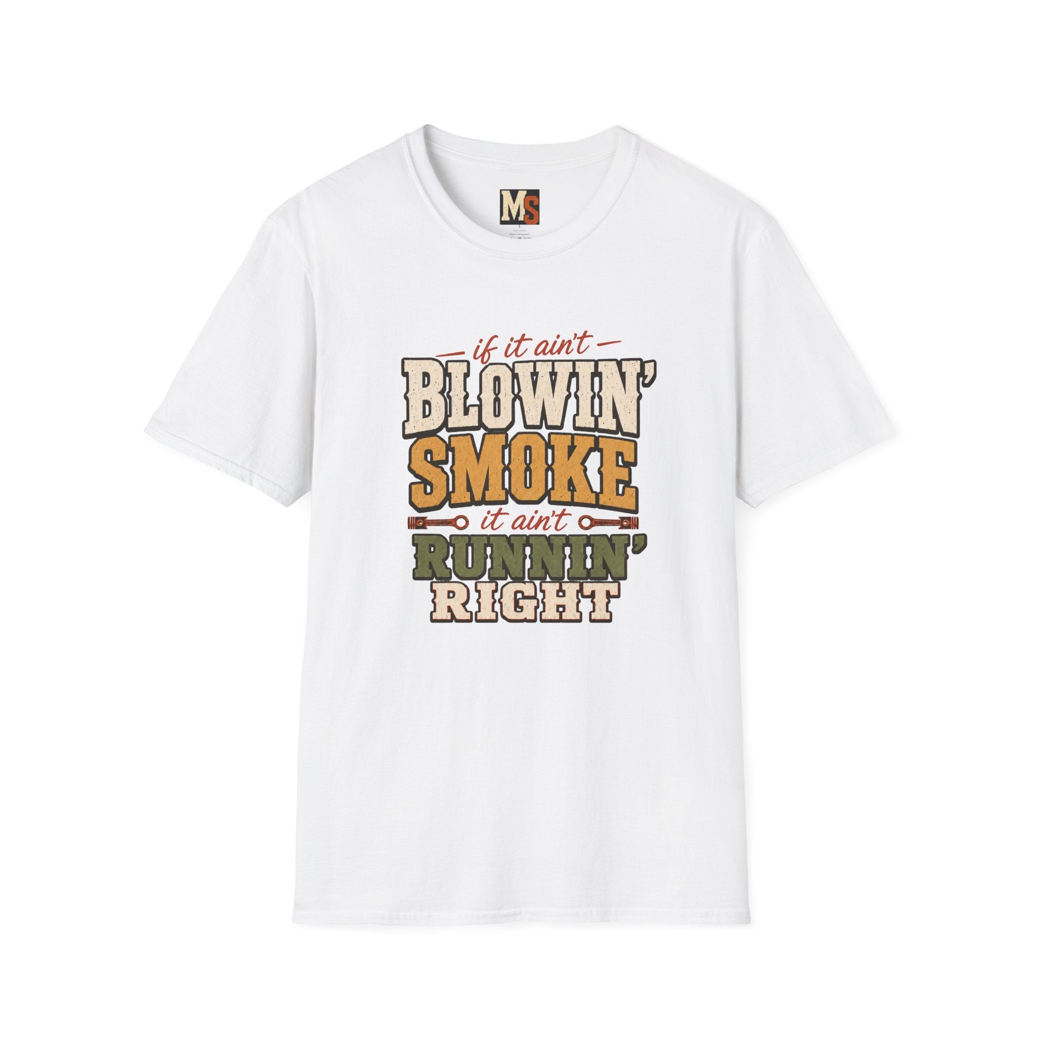 If it ain't blowin' smoke, it ain't runnin' right T-shirt