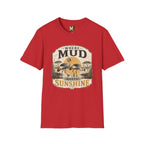 Where Mud meets Sunshine T-shirt